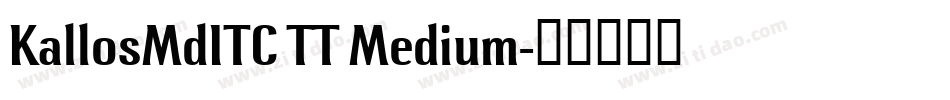 KallosMdITC TT Medium字体转换